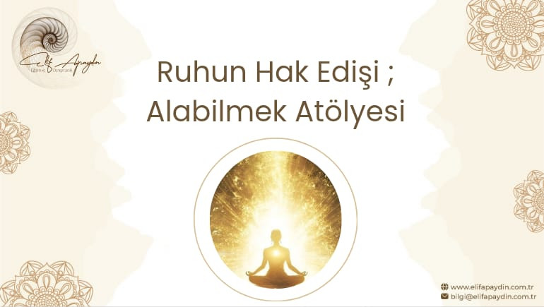 RUHUN HAKEDİŞİ: ALABİLMEK ATÖLYESİ